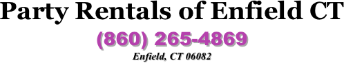 Party Rentals of Enfield CT 
(860) 265-4869
Enfield, CT 06082