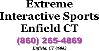 Extreme Interactive Sports Enfield CT 
(860) 265-4869
Enfield, CT 06082